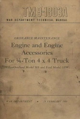 TM 9-1803A Engine And Engine Accessories Manual For 1/4-Ton 4x4 Truck Willys Overland Model MB And Ford Model GPW
